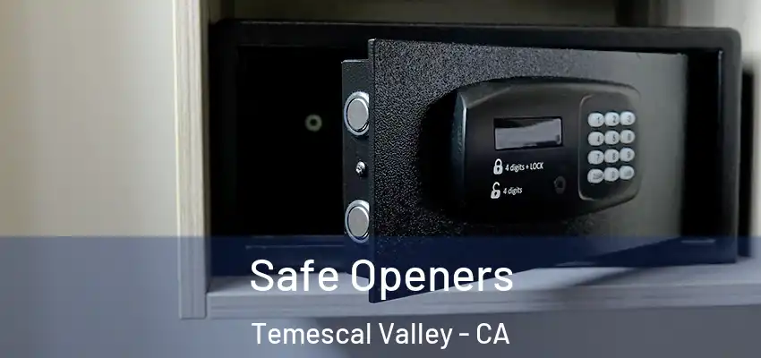  Safe Openers Temescal Valley - CA